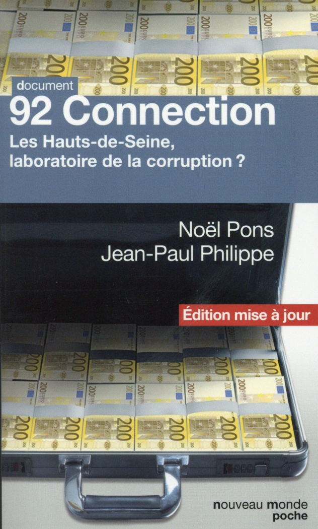 92 Connection. Les Hauts-de-Seine, laboratoire de la corruption ?