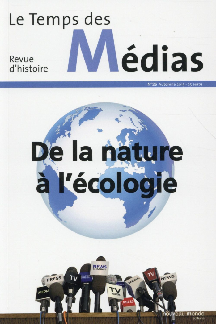 Le Temps des Médias N° 25 : De la nature à l'écologie