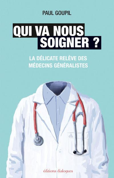 Qui va nous soigner ? La délicate relève des médecins généralistes