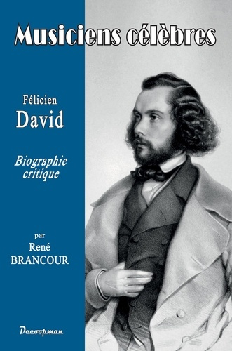 Félicien DAVID. Les musiciens célèbres