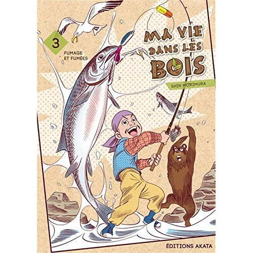 Ma vie dans les bois Tome 3 : Fumage et fumées
