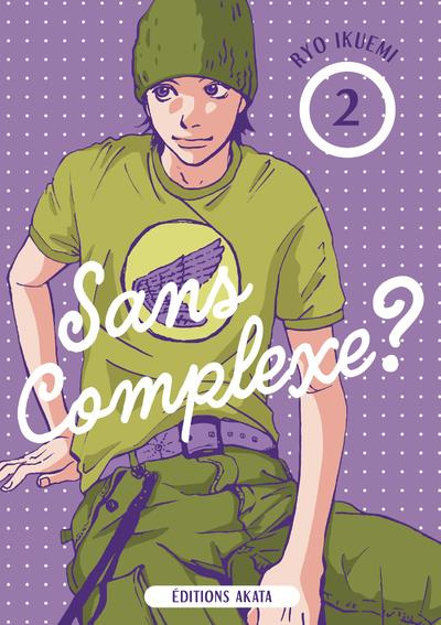 Sans complexe ? Tome 2