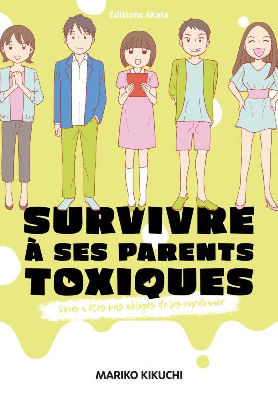 Survivre à ses parents toxiques. Vous n'êtes pas obligés de les pardonner