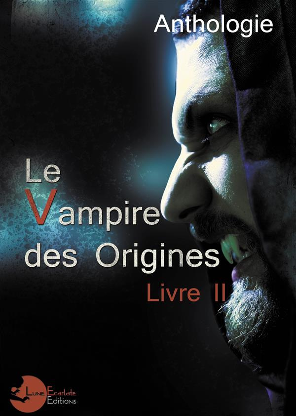 Le vampire des origines. Livre 2