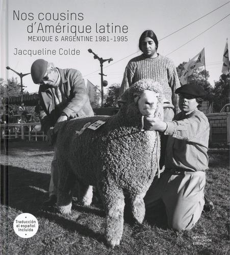 Nos cousins d’Amérique latine. Mexique & Argentine 1981-1995