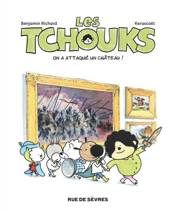 Les Tchouks Tome 3 : On a attaqué un château !