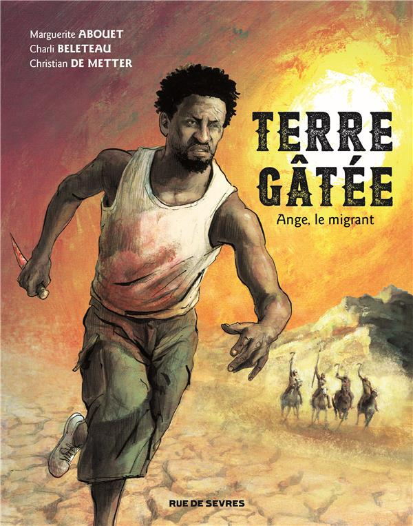 Terre gâtée Tome 1 : Ange, le migrant