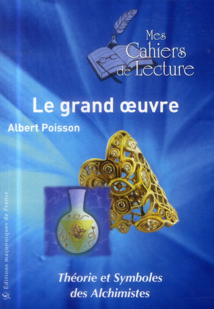 Théorie et Symboles des Alchimistes. Le grand oeuvre [EDITION EN GROS CARACTERES