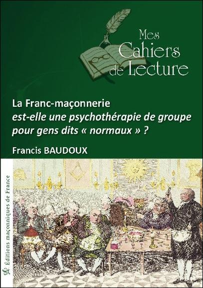 La Franc-maçonnerie est-elle une psychothérapie de groupe pour gens dits "normaux" ?