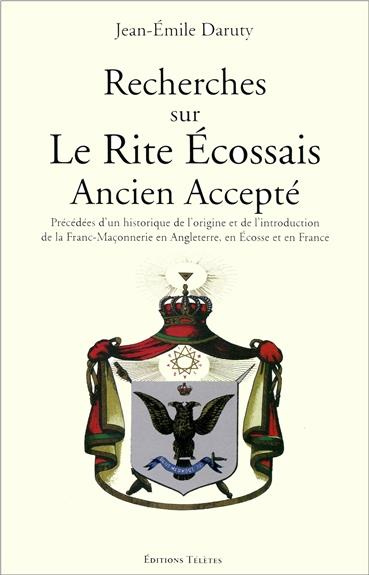 Recherches sur le rite écossais ancien accepté