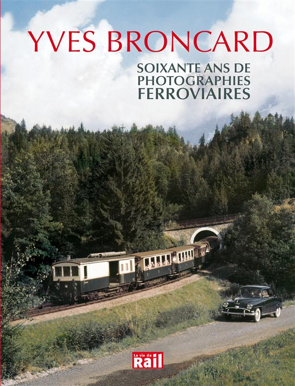 Soixante ans de photographies ferroviaires