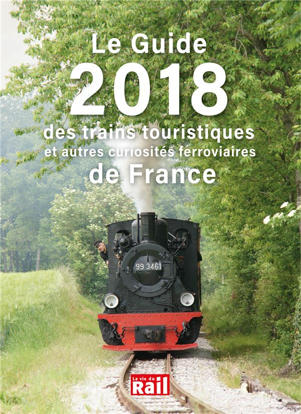 Le guide 2018 des trains touristiques et autres curiosités ferroviaires de France