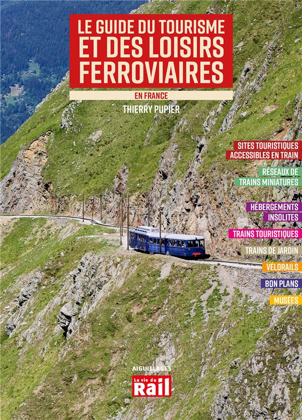 Le guide du tourisme et des loisirs ferroviaires en France