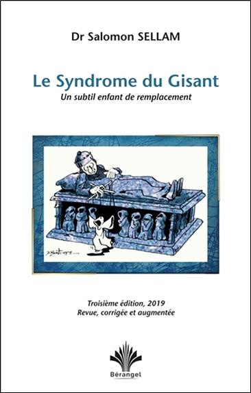 Le syndrome du Gisant. Un subtil enfant de remplacement, 3e édition revue et augmentée