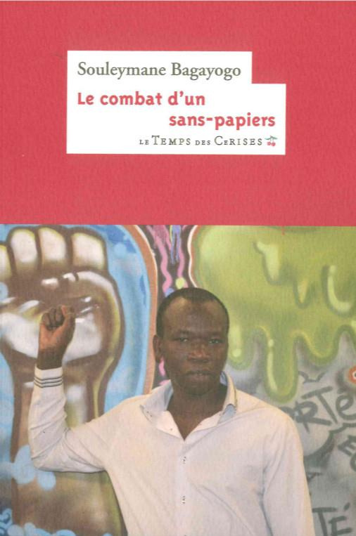 Le combat d'un sans-papiers. Histoire d'une expulsion