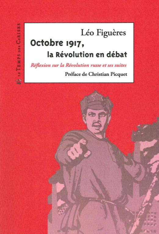 Octobre 1917, la révolution en débat. Réflexion sur la révolution russe et ses suites
