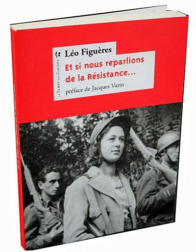 Et si nous reparlions de la résistance ? ... et de la part que les communistes prirent à son combat
