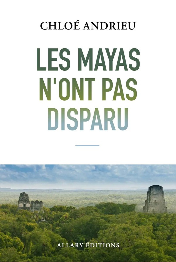 Les Mayas n'ont pas disparu