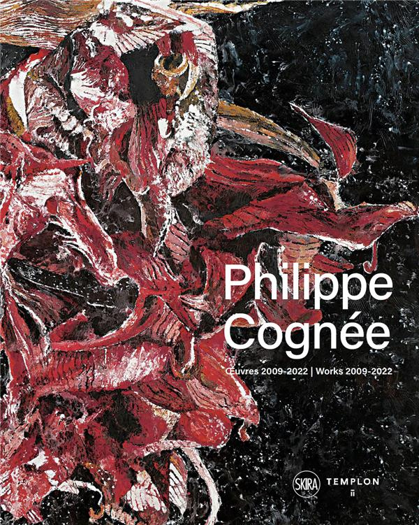 Philippe Cognée. Oeuvres 2009-2022 / Works 2009-2022, Edition bilingue français-anglais