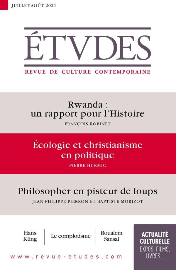 Etudes N° 4284, juillet-août 2021 : Rwanda : un rapport pour l'histoire ; Ecologie et christianisme