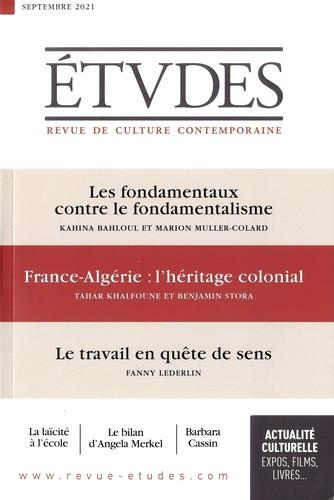 Etudes N° 4285, septembre 2021 : Les fondamentaux contre le fondamentalisme ; France-Algérie : l'hér