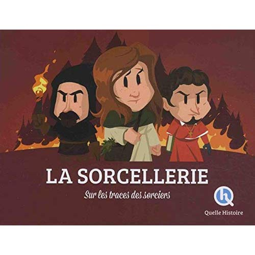 La sorcellerie. Sur les traces des sorciers