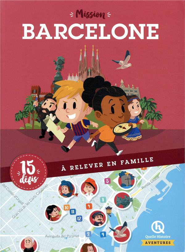 Mission Barcelone. 15 défis à relever en famille