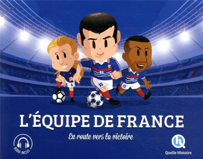 L'Equipe de France. En route vers la victoire
