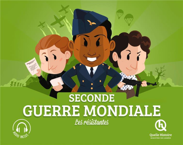 Seconde Guerre mondiale. Les résistantes