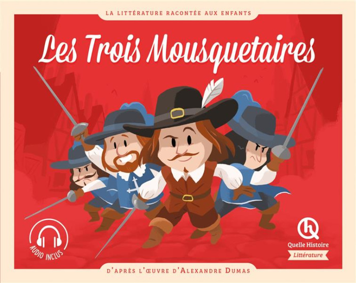 Les Trois Mousquetaires. D'après l'oeuvre d'Alexandre Dumas