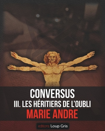Conversus. III. Les Héritiers de l'Oubli