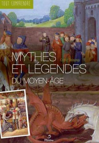 Mythes et légendes du Moyen Age