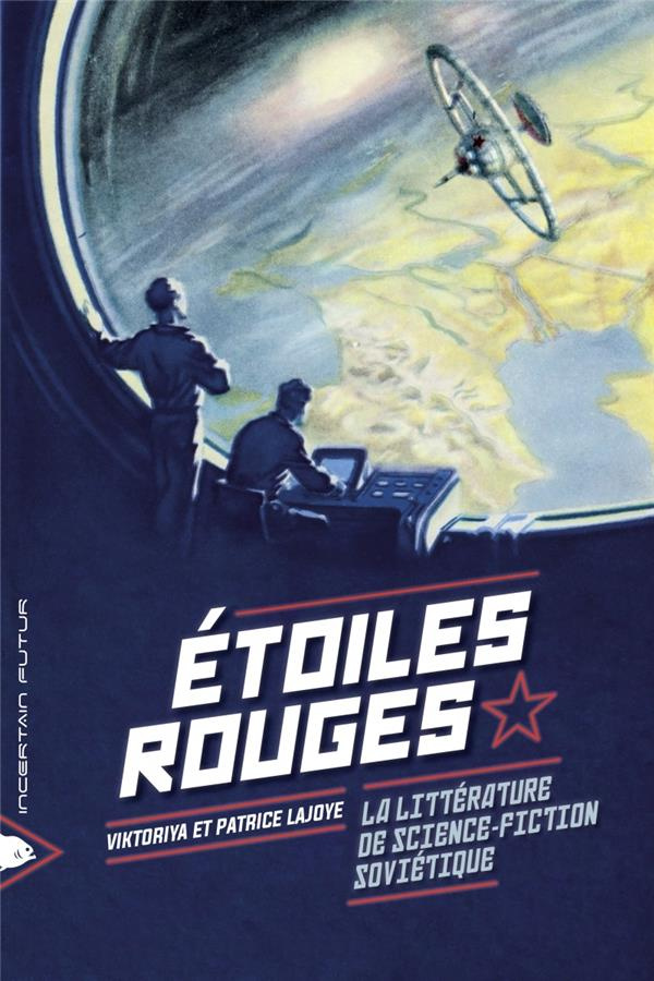 Etoiles rouges. La littérature de science-fiction soviétique
