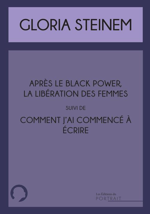 Après le Black Power, la libération des femmes et Comment j'ai commencé à écrire