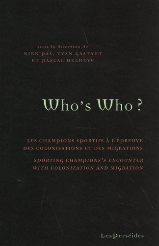 Who's Who ? Les champions sportifs à l'épreuve des colonisations et des migrations, Textes en frança