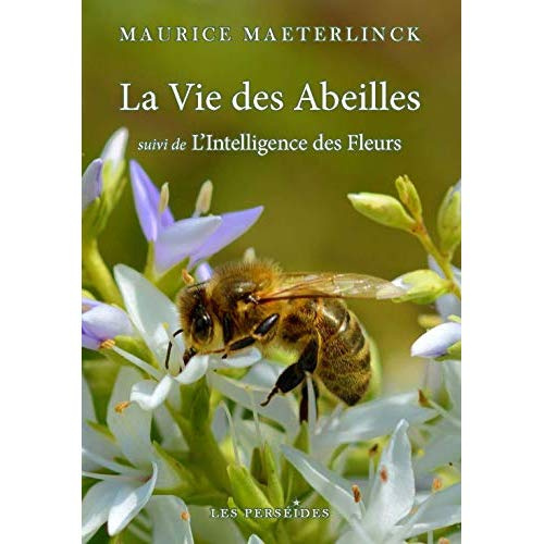 La vie des abeilles suivi de L'intelligence des fleurs