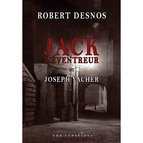 Les Eventreurs. Jack l'Eventreur et Joseph Vacher