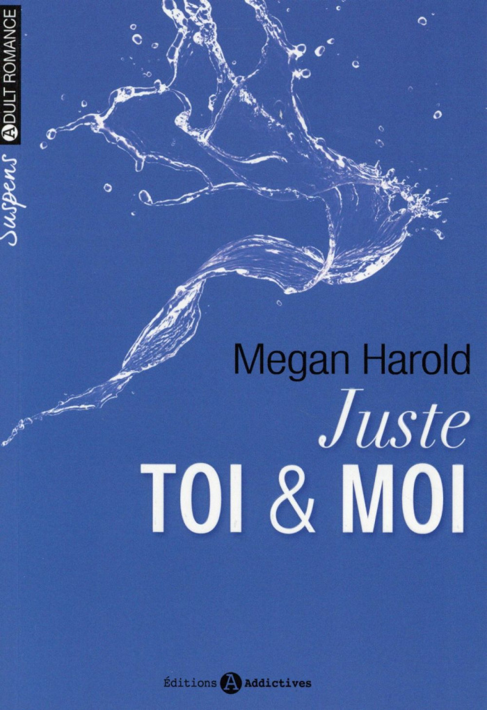 Juste toi & moi Tome 1