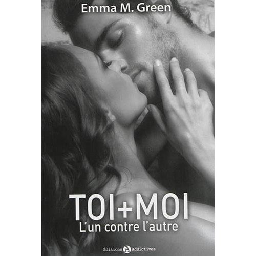 Toi   Moi Tome 1 : L'un contre l'autre