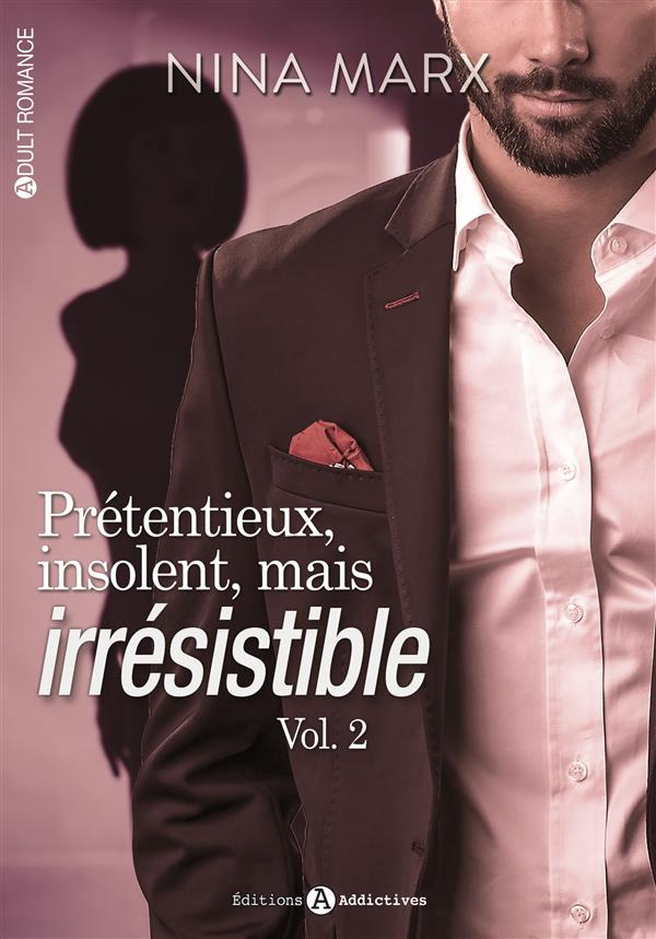 Prétentieux, insolent, mais irrésistible Tome 2