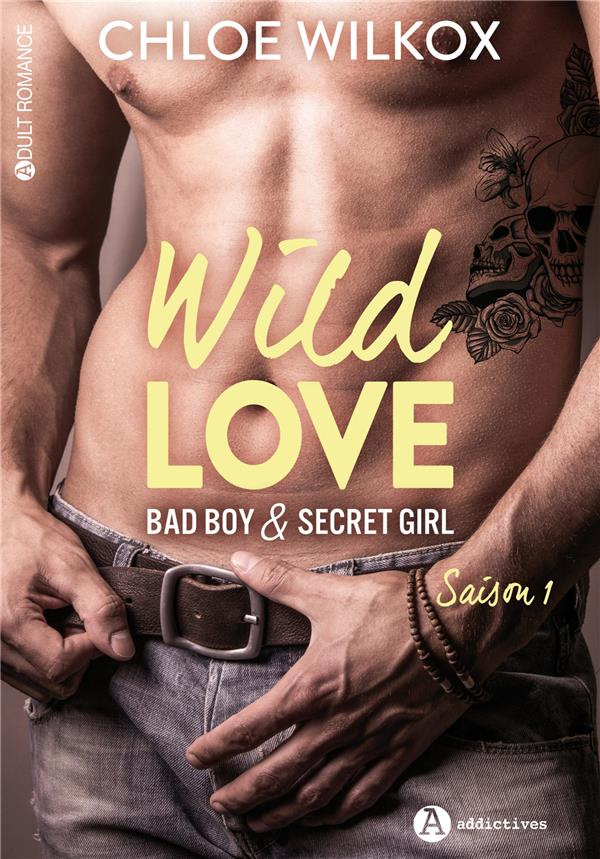 Wild love - Bad boy & secret girl Tome 1