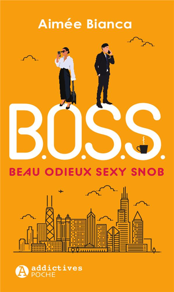 B.O.S.S.. Beau, odieux, sexy, snob