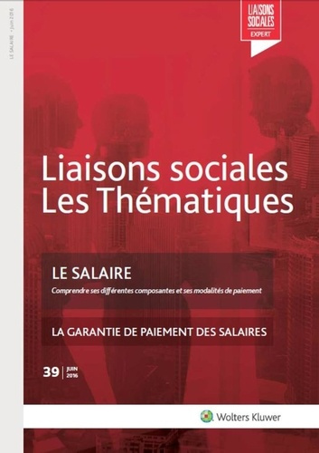 Liaisons sociales Les Thématiques N° 39, juin 2016 : Le salaire