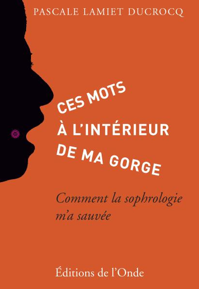 Ces mots à l'intérieur de ma gorge
