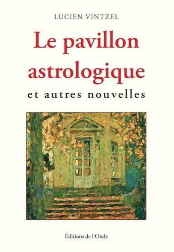 Le pavillon astrologique et autres nouvelles