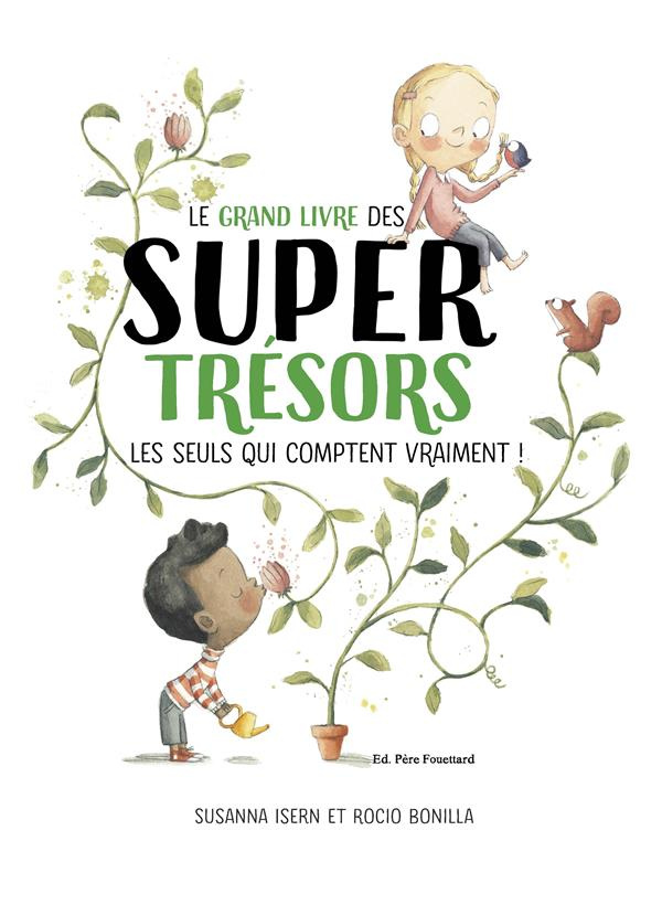 Le grand livre des super trésors. Les seuls qui comptent vraiment !