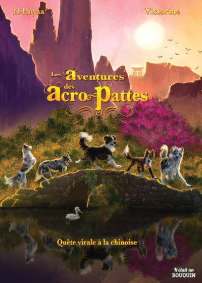 Les aventures des acro-pattes Tome 1 : Quête virale à la chinoise