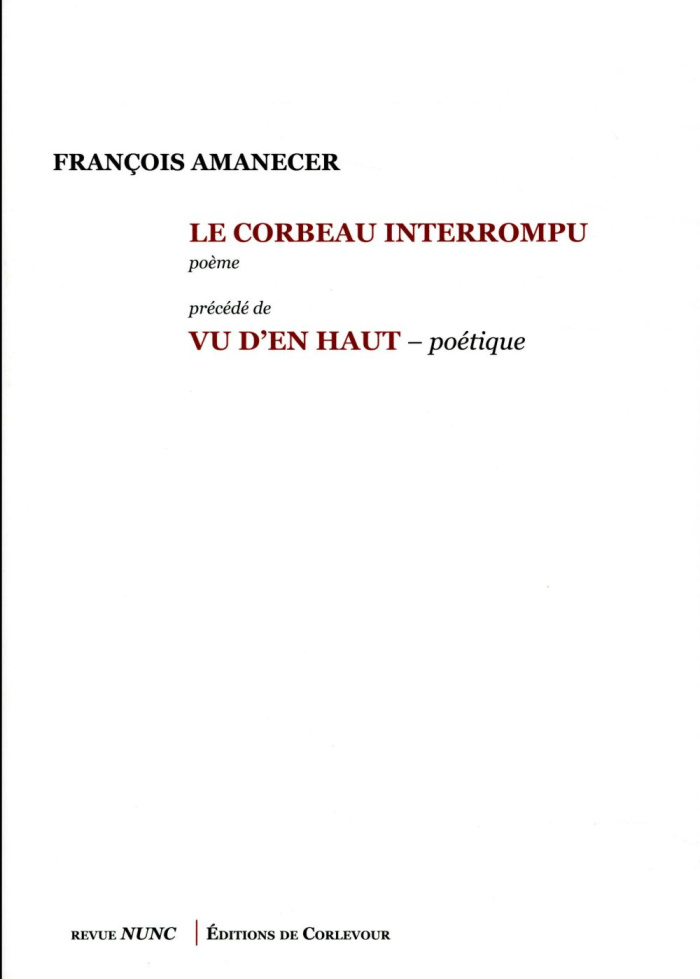 Le corbeau interrompu. Précédé de Vu d'en haut