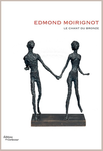 Edmond Moirignot. Le chant du bronze
