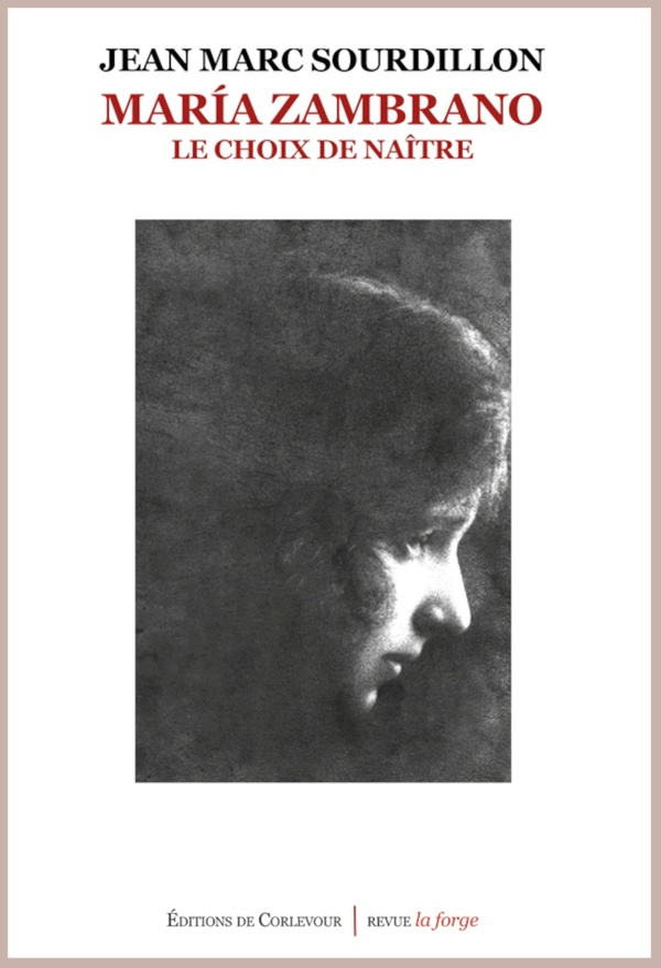 Maria Zambrano. Le choix de naître